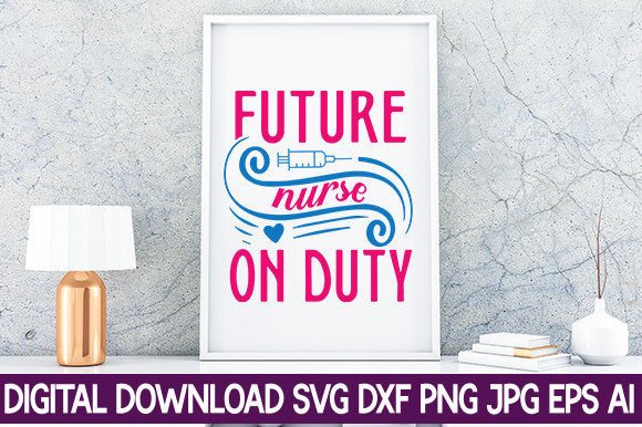 FUTURE NURSE on DUTY SVG Design Review