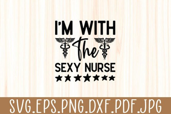 I’m with the Sexy Nurse SVG: Embroidery Design Review
