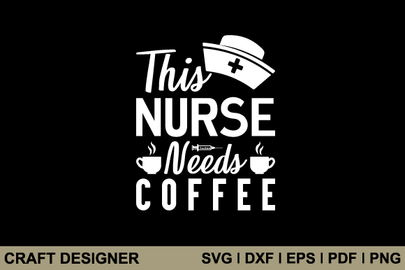 This Nurse Needs Coffee Svg Cut File Review